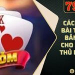 Cách Đánh Bài Tá Lả Cơ Bản Dành Cho Các Tân Thủ Mới Chơi